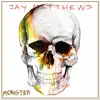 Jay Matthews - Monster - Single